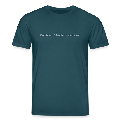 Nur 3 Trōpfen entfernt - Unisex Bio-T-Shirt - Dunkles Petrol