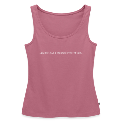 Nur 3 Trōpfen entfernt - Frauen Premium Tank Top (Mauve) - Mauve