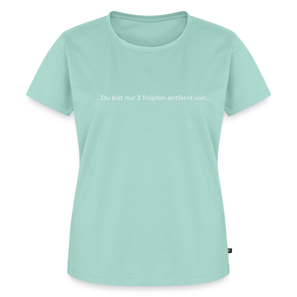 Nur 3 Trōpfen entfernt - Frauen Premium T-Shirt - Mint 