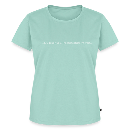 Nur 3 Trōpfen entfernt - Frauen Premium T-Shirt - Mint 