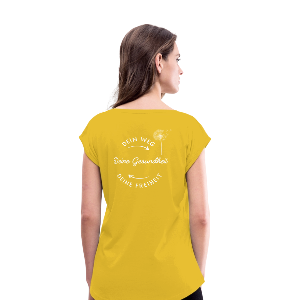 Gesundheit schafft Freiheit (Dein Weg) / Frauen T-Shirt mit gerollten Ärmeln - Senfgelb