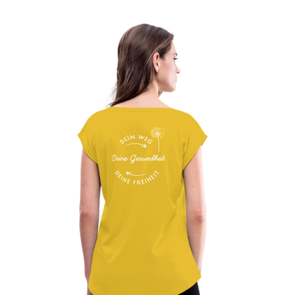 Gesundheit schafft Freiheit (Dein Weg) / Frauen T-Shirt mit gerollten Ärmeln - Senfgelb