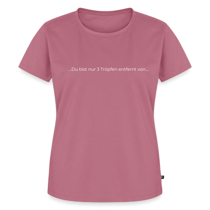 Nur 3 Trōpfen entfernt - Frauen Premium T-Shirt - Mauve