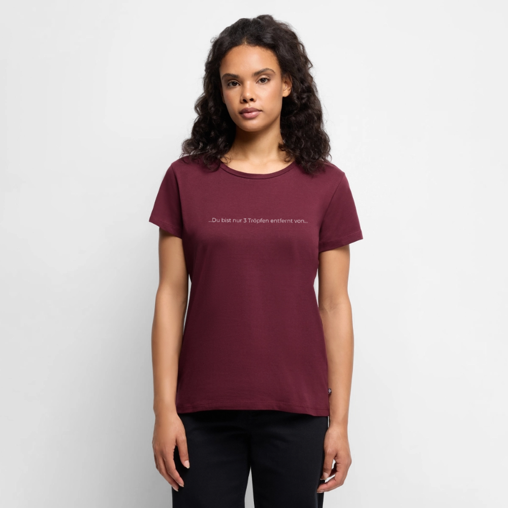 Nur 3 Trōpfen entfernt - Frauen Premium T-Shirt - Burgunderrot