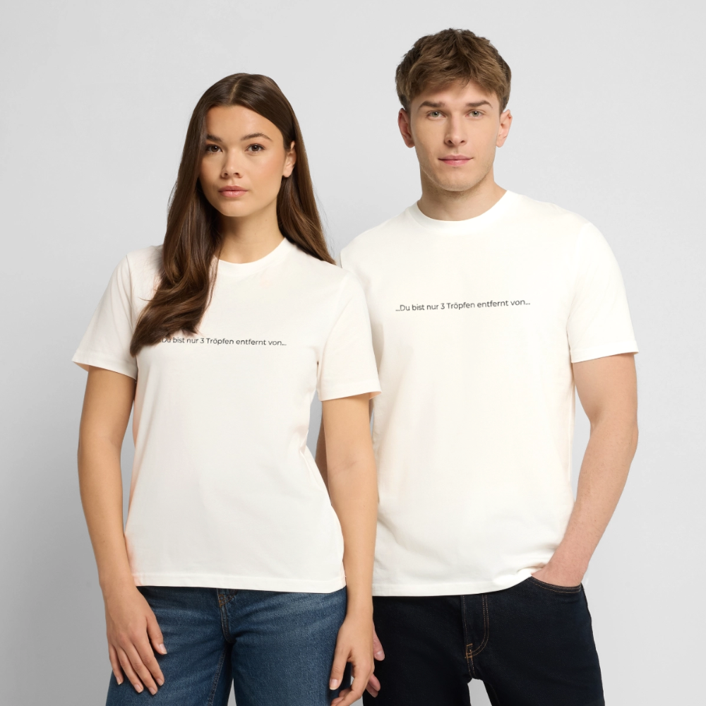 Nur 3 Trōpfen entfernt - Unisex Bio-T-Shirt (weiß) - Naturweiß 
